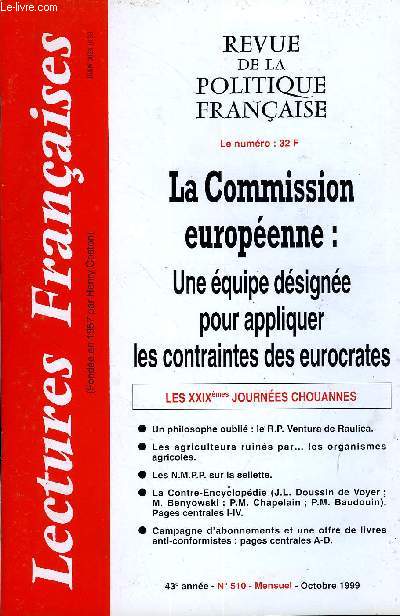 LECTURES FRANCAISES N 510 - LA COMMISSION EUROPEENNE : UNE EQUIPE DESIGNEE POUR APPLIQUER LES CONTRAINTES DES EUROCRATES, LES XXXIXemes JOURNEES CHOUANNES, UN PHILISOPHE OUBLIE : LE R.P. VENTURA DE RAULICA, LES AGRICULTEURS RUINES PAR LES ORGANISMES