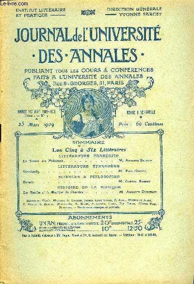 JOURNAL DE L'UNIVERSITE DES ANNALES ANNEE SCOLAIRE 1908-1909 N7 - LITTRATURE FRAMAISE ha Socit desPrcieuses.............M.Adolphe BrissonLITTRATURE TRANGREDostoievsky........M.Paul GjnistySCIENCES & PHILOSOPHIE]Darwin