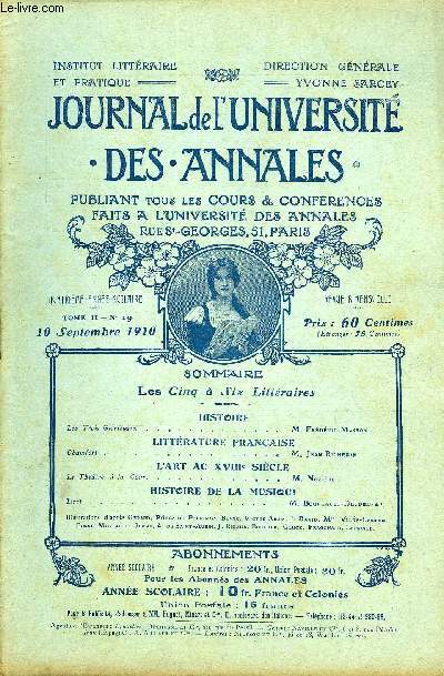 JOURNAL DE L'UNIVERSITE DES ANNALES QUATRIEME ANNEE SCOLAIRE N19 - HISTOIRELes Trois Glorieuses...M. Frdric MassonLITTRATURE FRANAISEChamfort.. M. Jean Richep*nL'ART AU XVIIIe SICLELe Thtre  la Cour..M. NozireHISTOIRE