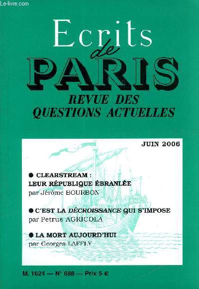 ECRITS DE PARIS - REVUE DES QUESTIONS ACTUELLES N 688 - Jrme BOURBON.Clearstream : leur Rpublique branle. Pierre DESCAVES.Rsister  l'oppression 