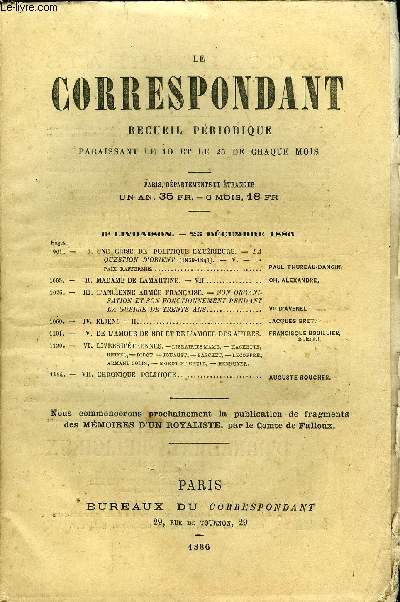 LE CORRESPONDANT TOME 109 N 582 - I. UNE . CRISE DE POLITIQUE EXTRIEURE. - LA QUESTION D'ORIENT (1839-1841). - V. - la.PAIX RAFFERMIE..THUREAU-DANGIN,II. MADAME DE LAMARTINE. - VII CH. ALEXANDRE,III. L'ANCIENNE ARME FRANAISE.
