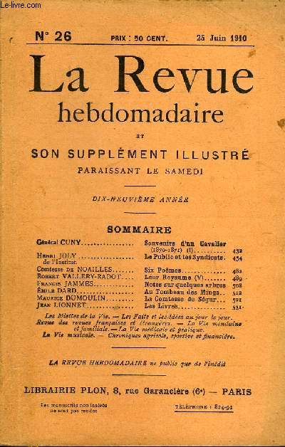 LA REVUE HEBDOMADAIRE ET SON SUPPLEMENT ILLUSTRE L'INSTANTANE TOME VI N26 - Gnral CUNY. Souvenirs d'un Cavalier (1870-1871) (I)..Henri JOLY.. Le Public et les Syndicats. de l'Institut.Comtesse de NOAILLES. Six Pomes..Robert VALLERY-RADOT.