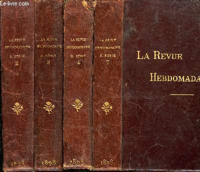 LA REVUE HEBDOMADAIRE ANNEE 1898 TOME 2 - 3 - 4 - 7 - 8 - 9 - 10 - 11 - 12