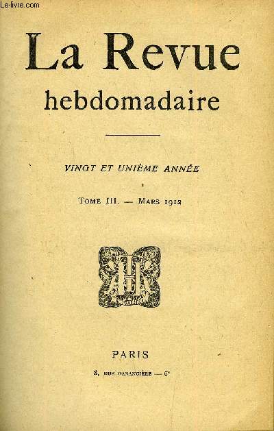 LA REVUE HEBDOMADAIRE VINGT ET UNIEME TOME III, TOME IV