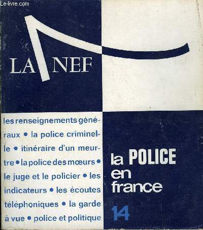 LA NEF 20e ANNEE N 14 - LES SERVICES ET LES MOYENS. PARIS : LA PRFECTURE DE POLICE. I.COMMENT FONCTIONNE LA POUCE. LA POLICE PRVENTIVE. LA POLICE URBAINE. LES RENSEIGNEMENTS GNRAUX. VOLUTION DE LA CRIMINALIT.