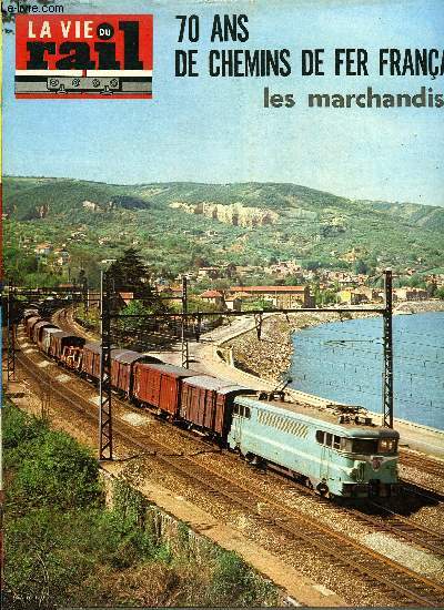 LA VIE DU RAIL N 1261 - Client du rail ; le Cadre noir de Saumur, 600 mathmaticiens sur les chemins de fer de Provence, Bziers : Un passage infrieur pour l'autoroute A9 Orange-Narbonne, Echos du rail dans le monde, 70 ans de chemin de fer francais