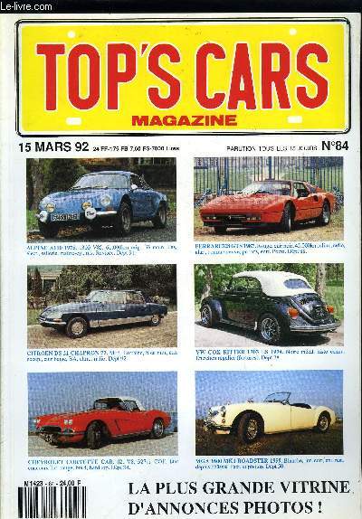 TOP'S CARS MAGAZINE N 84 - Alpine A110 1975, 1300 V85, 61.000km orig. 3e main, Pns, lect. sellerie, maitre-cyl. nfs. Rvise, Dept 91, Ferrari 328 GTS 1987, Rouge, cuir noir, 45.000km, clim, radio, alar., comme neuve, pn. nfs, entr. Pozzi, Dpt 88