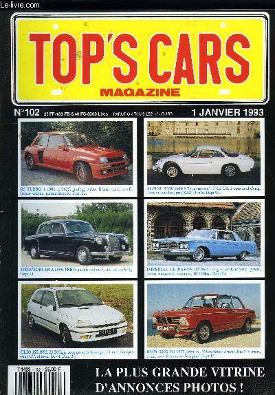 TOP'S CARS MAGAZINE N 102 - R5 Turbo 1 1981 n0635, moteur turbo, freins, embr. neufs, Jamais courue, jamais frappe, Dept 83, Alpine A110 1600 S 71, chassis n17702 GR, 3 opts total d'origine, Rare dans cet tat, pns XAS FF nfs, Dept 95, Mercedes
