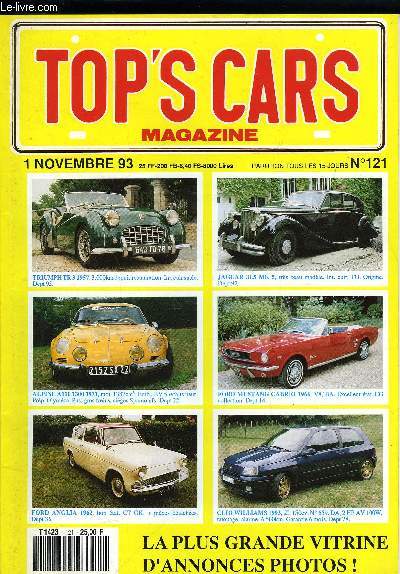 TOP'S CARS MAGAZINE N 121 - Triumph TR 3 1957, 3.000km depuis restauration, Int. cuir sable, Dept 95, Jaguar 3L5 MK 5, trs beau modle, Int. cuir, TO. Origine, Dept 92, Alpine A110 1300 1971, mot. 1387 cm3, Emb., BV 5 refaits neuf, Prp. Olymca, Pns