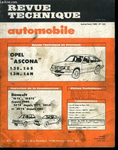 REVUE TECHNIQUE AUTOMOBILE N 424 - Etude technique et pratique : Opel Ascona 1.3 S - 1.6 S - 1.3 N - 1.6 N - Evolution de la construction : Renault 18 TS - 18 GTS depuis 1980 20 TS depuis 1977, 20 LS et 20 TX depuis 1981