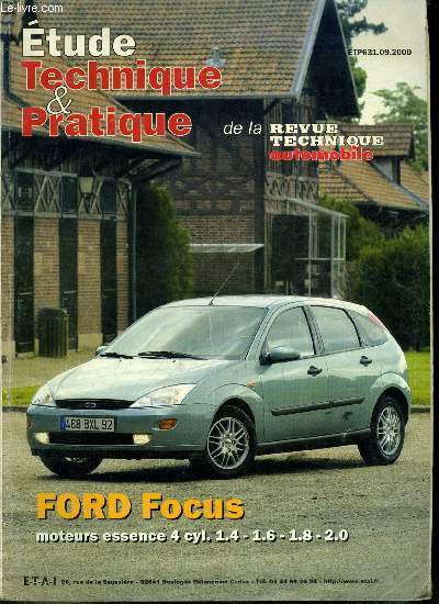 Etude technique & pratique de la revue technique automobile n 631 - Ford Focus, moteurs essence 4 cyl. 1.4 - 1.6 - 1.8 - 2.0