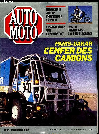 AUTO MOTO N 34 - Paris-Dakar : l'enfer des camions, Moto franaise : la renaissance, Ces malades qui conduisent, Sahel 84 : l'anti Paris-Dakar, Moto franaise : la renaissance, Industrie auto : l'outsider coren, Sant : ces malades qui conduisent