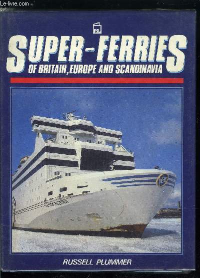 Super-ferries of Britain, Europe and Scandinavia