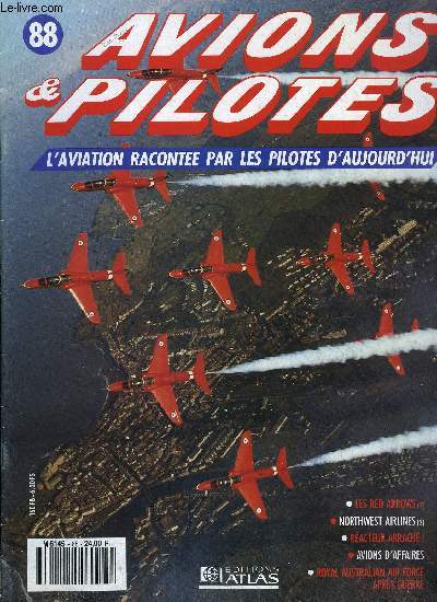AVIONS & PILOTES N 88 - Les Red Arrows, Northwest Airlines : vers l'Orient, Racteur arrach, Avions d'affaires, Royal Australian Air Force aprs guerre,