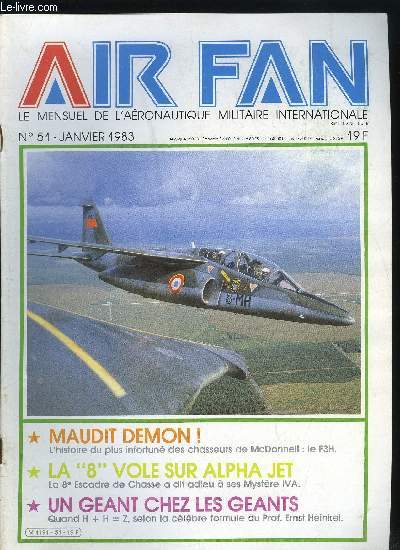 AIR FAN N 51 - Maudit dmon, L'histoire de la Patmar (IV), La 8 vole sur Alpha Jet, Le neu-neu fte ses 40 ans, Un gant chez les gants, Analyse des nouveauts