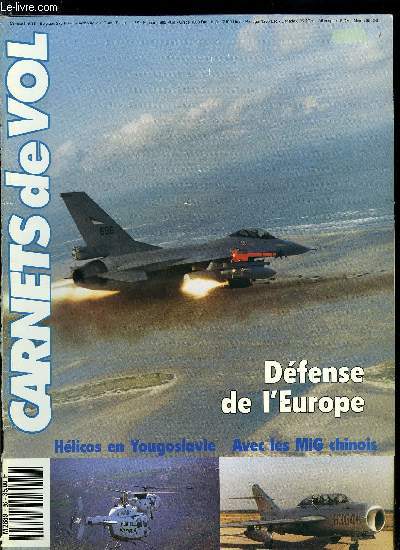 CARNETS DE VOL N 86 - Tir de roquettes par un F-16, MiG-17 d'entrainement chinois, Alouette III nerlandaise et Jet Ranger italien au dessus de la Yougoslavie, Les forces ariennes et la dfense de l'Europe par Marc Thleri, Chine : avec les MiG