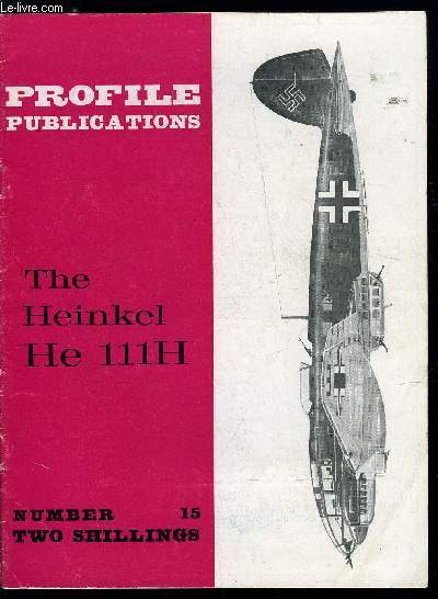 PROFILE PUBLICATIONS N 15 - THE HEINKEL HE 111H BY MARTIN C. WINDROW