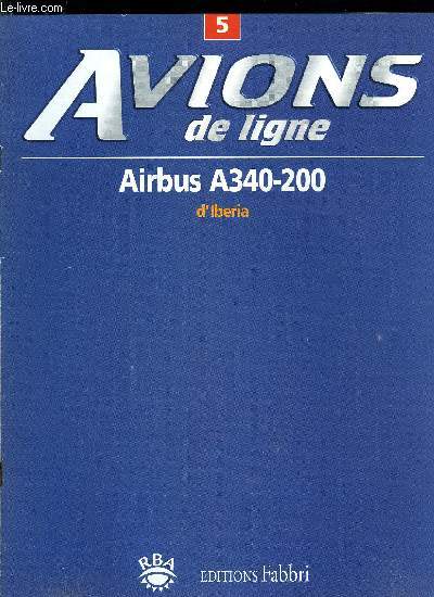 AVIONS DE LIGNE N 5 - Airbus A340-200 d'Iberia, Iberia, lineas areas de Espana, Des vols pour tous les budgets, Comment identifier un avion, Les pistes, Londres-Heathrow