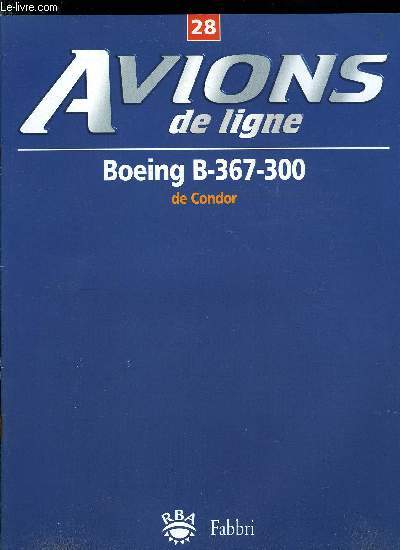 AVIONS DE LIGNE N 28 - Boeing B-367-300 de Condor, Virgin Atlantic Airlines, Le mal de l'air, ERJ-145 : le rgional brsilien, Commandes lectriques, Les revtements aronautiques