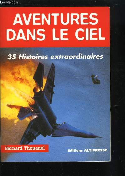 AVENTURES DANS LE CIEL - 35 HISTOIRES EXTRAORDINAIRES