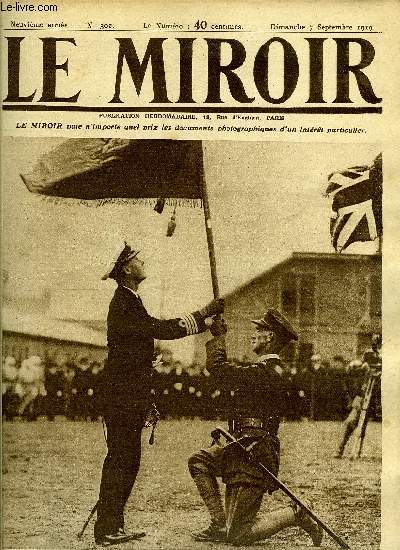 LE MIROIR N 302 - Le prince de Galles remet un drapeau au 26e bataillon canadien, Un aviateur passe sous un pont du Var, Aprs l'entre des roumains a Budapest, L'enqute sur la reddition de Maubeuge en 1914, Deuxime journe de la commission d'enqute