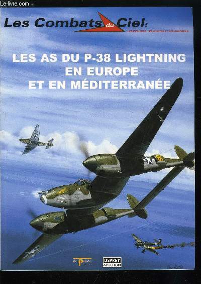 LES COMBATS DU CIEL N 9 - Les premiers as sur P-38, Dans le bassin mditerranen, Les as des 8th et 9th Air Force, Appendices