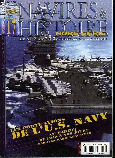Navires & Histoire Hors Srie n 17 - Les porte-avions de l'U.S. Navy, 1911-2011 : 100 ans d'histoire de l'aronavale amricaine (2e partie) par Jean Marie Krausener