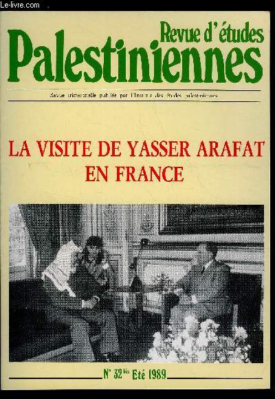 Revue d'tudes palestiniennes n 32 bis - La visite de Yasser Arafat en France - Le communiqu officiel de l'Elyse, L'interview de Yasser Arafat a TF1, La confrence de presse de Franois Mitterrand, La France et la Palestine : les tapes d'une relation