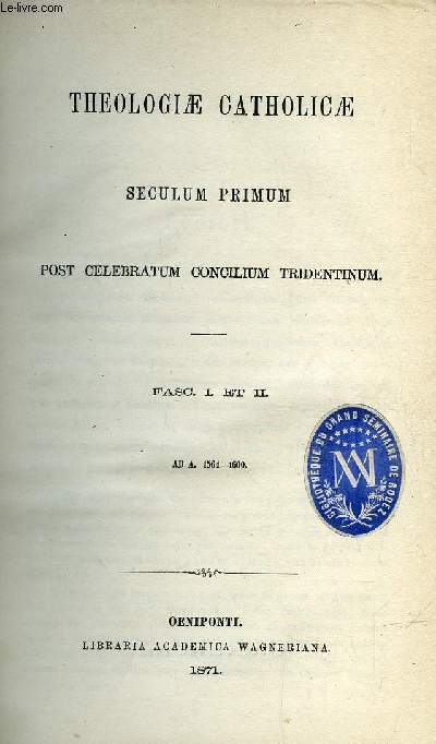 Theologiae catholicae seculum primum post celebratum concilium tridentinum - 3 tomes