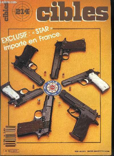 Cibles - la revue des armes & du tir n 214 - La gamme des armes Star est enfin importe en France : voici son profil par E. Nevel, Armes de survie : l'AR7 Explorer de Charter Arms : la plus remarquable carabine de survie du march par P. Robertson