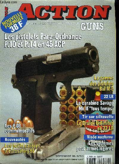 Action Guns n 213 - Le pistolet Para-Ordonnance : le P. 10.45 Ultra compact et le P. 14. 45 stainless par Michel Bottreau, Le Remington 7400 a canon long contre le Remington 7400 a canon court en cal. 280 par Jol Serre, La gamme des pistolets Bul M-5
