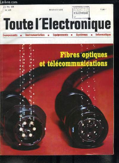 Toute l'lectronique n 429 - Fibres optiques et tlcommunications par P. Lemeunier, La connexion des fibres optiques par D. Lescne, Oscilloscope et retard numrique par J.C. Baud