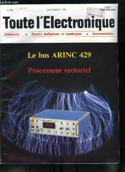 Toute l'lectronique n 465 - Les dtecteurs pyrolectriques par L. Le Verdier, Le bus avionique ARINC 429 : protocole, composants, quipements par P. Allias, Processeurs vectoriels pour un calcul numrique a faible cout par M. Androuin
