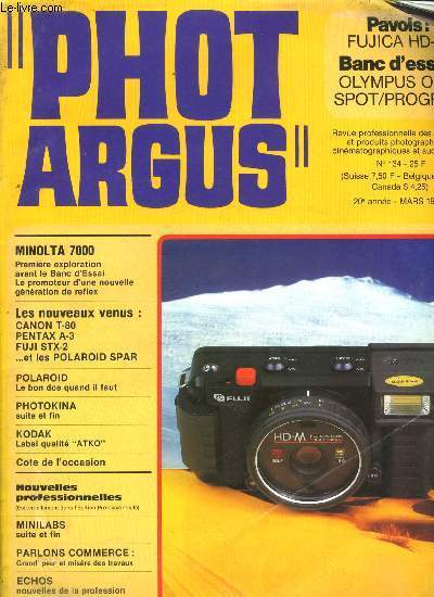 Phot argus n 134 - Fujica HD-M, Olympus OM-2 Spot/Program, Polaroid, le bon dos quand il faut, Minolta 7000, Tout nouveaux, tout beaux : canon T-80, Fuji STX-2 et Pentax A3