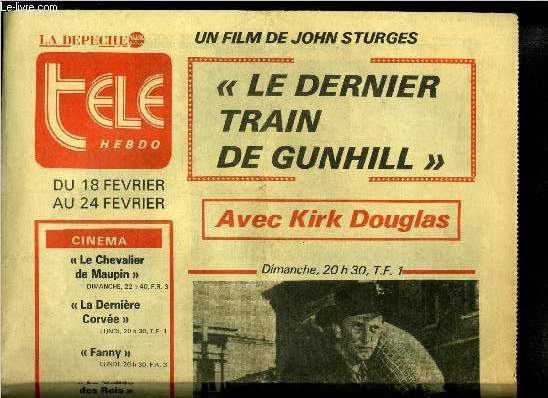 La dpche - tl hebdo - Le dernier train de Gunhill avec Kirk Douglas, un film de John Sturges, Matt Morgan est un homme heureux qui vit tranquille dans une paisible bourgade de l'Ouest ou il n'y a plus de batterie, ou les indiens sont amicaux. Lui mme