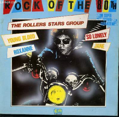 DISQUE VINYLE 33T  ROCK OF THE 80TH / ROXANNE / MESSAGE IN THE BOTTLE / SO LONELY / MY OH MY / JANE / YOUNG BLOOD....