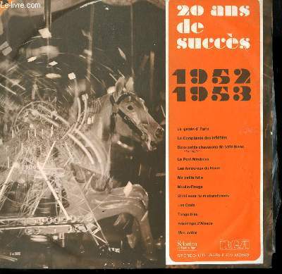 DISQUE VINYLE 33T 20 ANS DE SUCCES. 1952-1953. LE GAMIN DE PARIS / LA COMPLAINTE DES INFIDELES / LE PONT MIRABEAU / MOULIN ROUGE / LES CROIX / TANGO BLEU / MES MAINS / PRINTEMPS D'ALSACE....