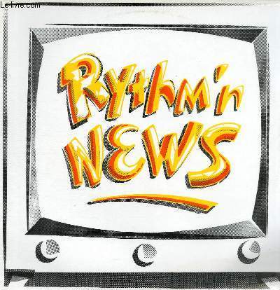 DISQUE VINYLE 33T SIDE A: RYTHM'N NEWS - MAXI CLUB - FRENCH VERSION MIXED BY MANU GUIOT - PALAIS DES CONGRES - PARIS SIDE B: RYTHM'N NEWS - U.S.VERSION MIXED BY PRINCE CHARLES - SKYLINE STUDIO - NEW YORK.