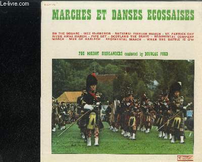 DISQUE VINYLE 33T : MARCHES ET DANSES ECOSSAISES : On the square, Wee McGregor, National Emblem March, St Patrick Day, River Kwai March, Pipe set, Scotland the brave, Regimental company march, Men of Harlech, Regimental march, When the battle is O'er