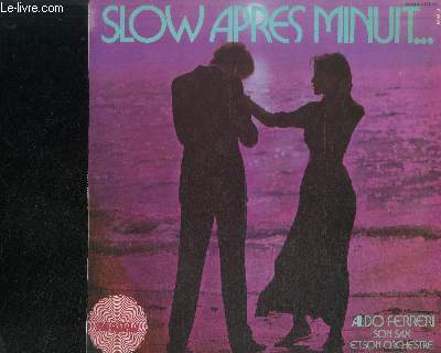 DISQUE VINYLE 33T : SLOW APRES MINUIT... : Blue moon, Nuages, Petite fleur, Summertime, Strangers in the night, Georgia, Maria Elena, Only you, A whiter shade of pale, Glenda, Love Story, Blues for Nelly