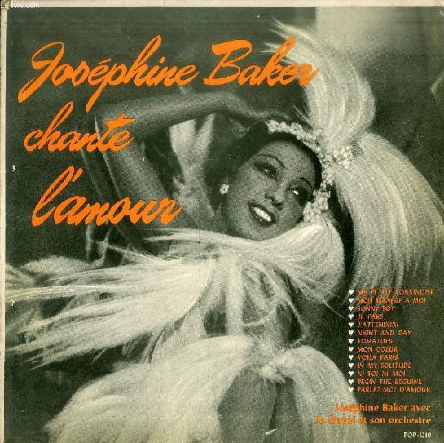 DISQUE VINYLE 33T : JOSEPHINE BAKER CHANTE L'AMOUR - Ma Petite Tonkinoise, Mon Mange A Moi, Sonny Boy, Je Pars, J'attendrai, Night And Day, Tomatoes, Mon Coeur, Voil Paris, In My Solitude, Ni Toi Ni Moi, Begin The Beguine, Parlez-Moi D'Amour