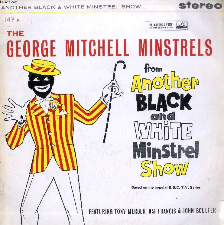 DISQUE VINYLE 33T : FROM ANOTHER BLACK AND WHITE MINSTREL SHOW - Meet the Minstrels, The Good Old Summertime, Alabamy Bound with Al Jolson, Western Style, Your Requests, Ay Ay Ay, More Steven Foster Melodies, Goodbye-ee