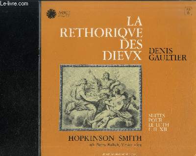 DISQUE VINYLE 33T : LA RETHORIQUE DES DIEUX - Suites pour le Luth I. II. XII.