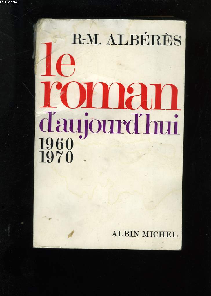LE ROMAN D'AUJOURD'HUI 1960-1970.