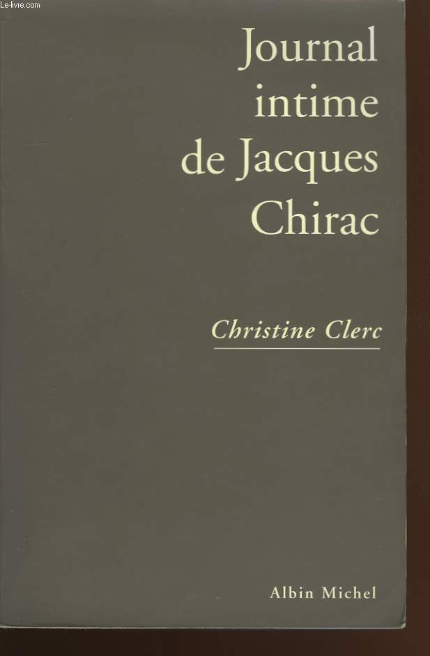JOURNAL INTIME DE JACQUES CHIRAC.