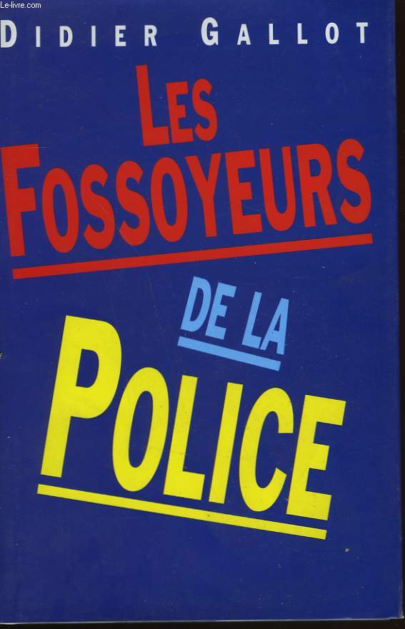 LES FOSSOYEURS DE LA POLICE.