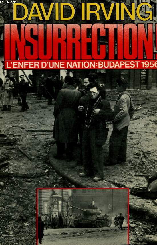 INSURRECTION! L'ENFER D'UNE NATION : BUDAPEST 1956.