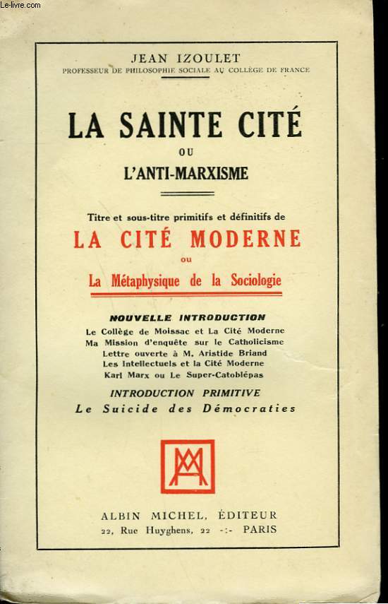LA SAINTE CITE OU L'ANTI-MARXISME. TOME 2. LA CITE MODERNE OU LA METAPHYSIQUE DE LA SOCIOLOGIE.