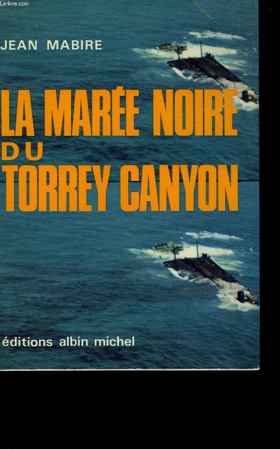LA MAREE NOIRE DU TORREY CANYON.
