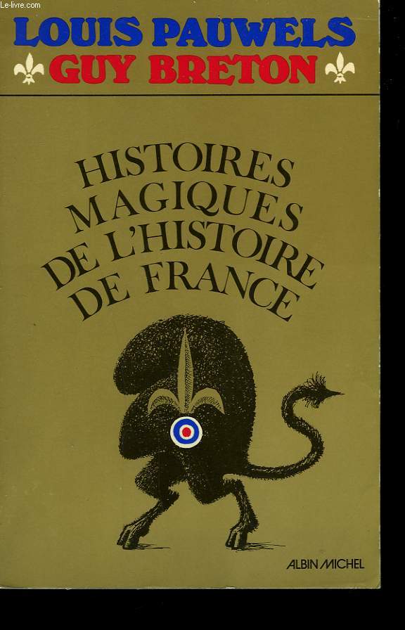 HISTOIRES MAGIQUES DE L'HISTOIRE DE FRANCE. TOME 1.